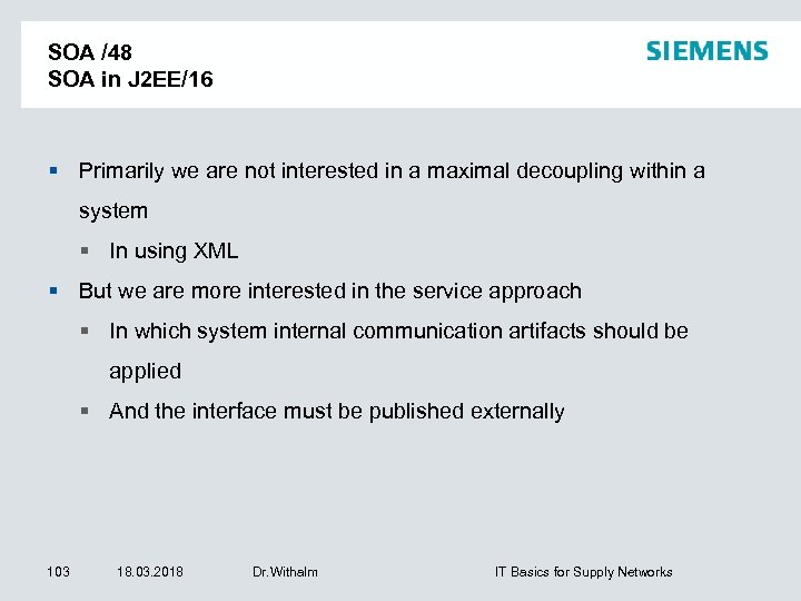 SOA /48 SOA in J 2 EE/16 Primarily we are not interested in a