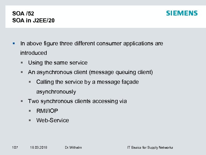 SOA /52 SOA in J 2 EE/20 In above figure three different consumer applications