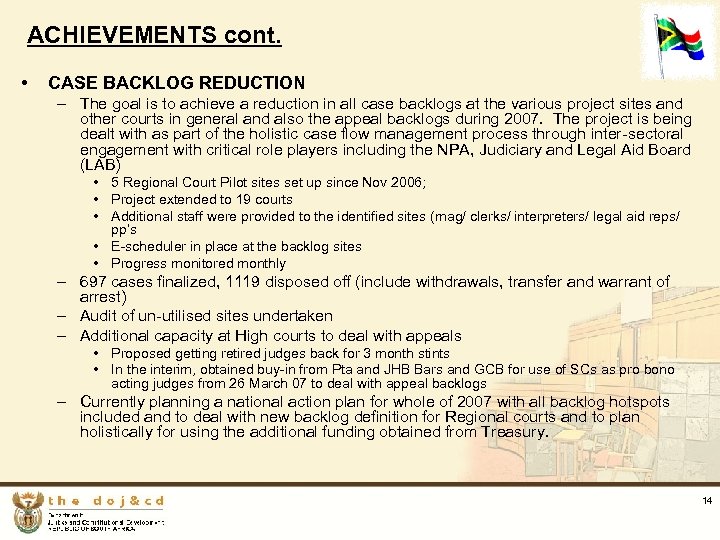 ACHIEVEMENTS cont. • CASE BACKLOG REDUCTION – The goal is to achieve a reduction
