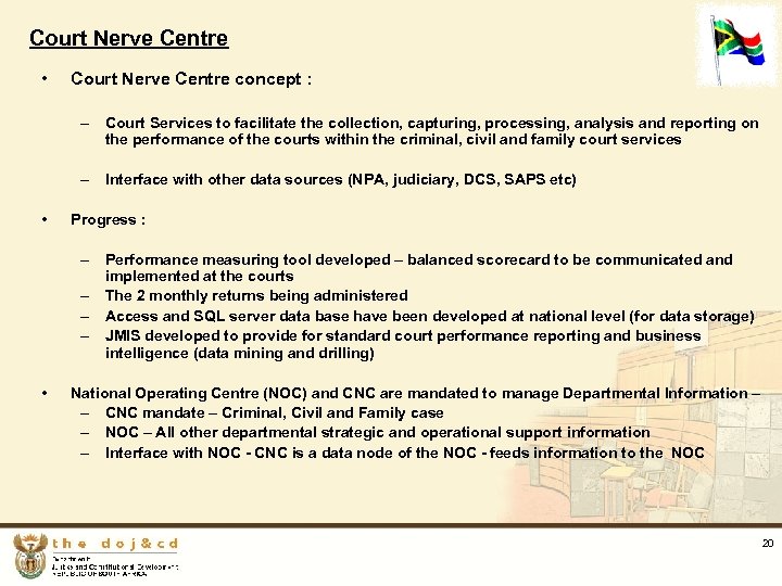 Court Nerve Centre • Court Nerve Centre concept : – Court Services to facilitate