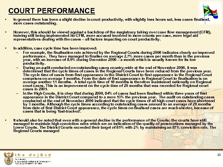 COURT PERFORMANCE • In general there has been a slight decline in court productivity,