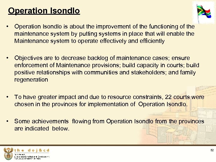 Operation Isondlo • Operation Isondlo is about the improvement of the functioning of the