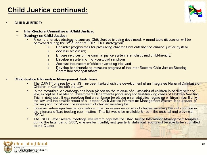 Child Justice continued: • CHILD JUSTICE: – – • Inter-Sectoral Committee on Child Justice: