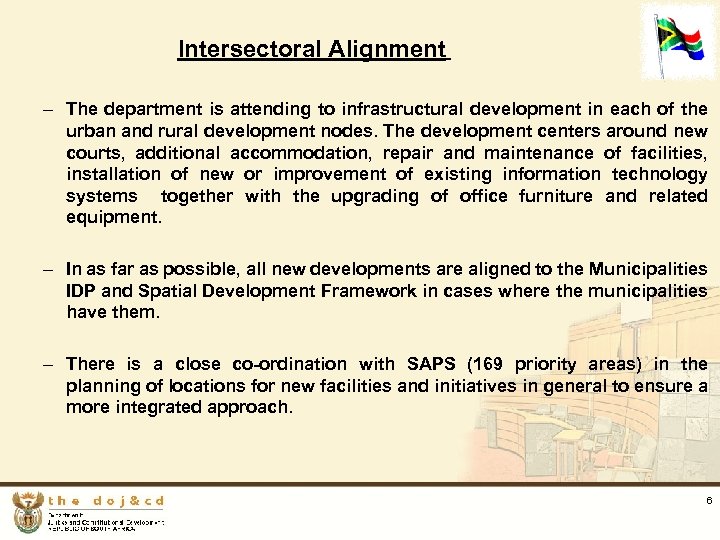Intersectoral Alignment – The department is attending to infrastructural development in each of the