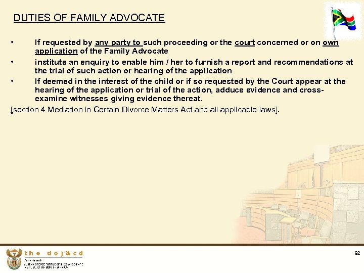 DUTIES OF FAMILY ADVOCATE • If requested by any party to such proceeding or