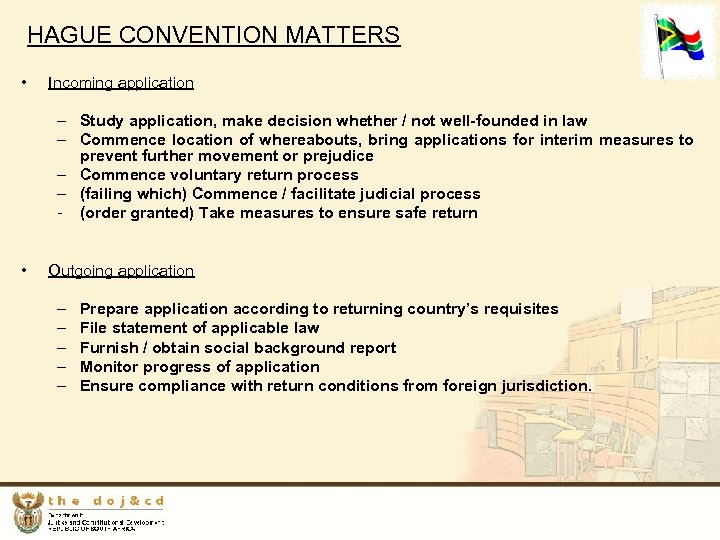 HAGUE CONVENTION MATTERS • Incoming application – Study application, make decision whether / not