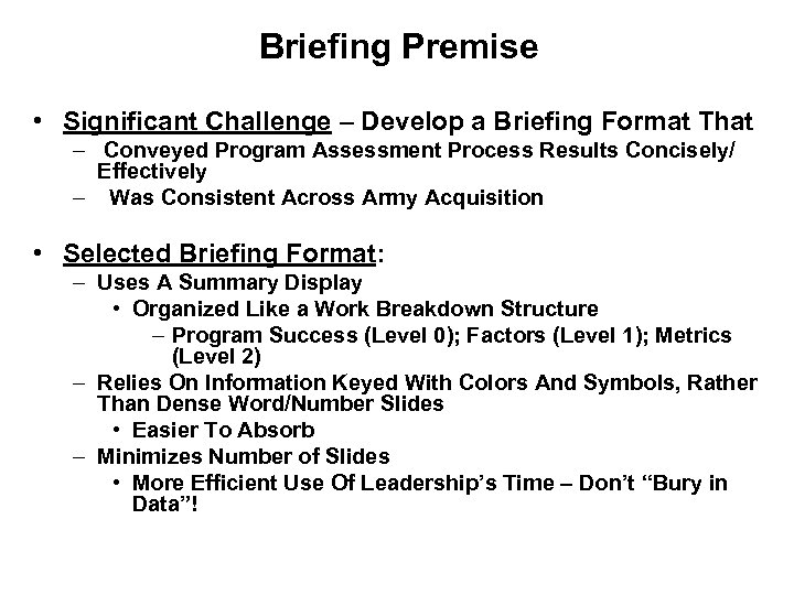 Briefing Premise • Significant Challenge – Develop a Briefing Format That – Conveyed Program