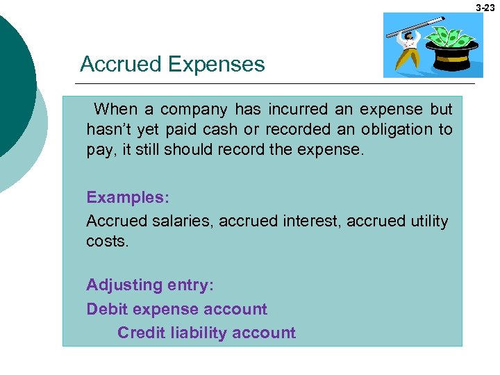 3 -23 Accrued Expenses When a company has incurred an expense but hasn’t yet