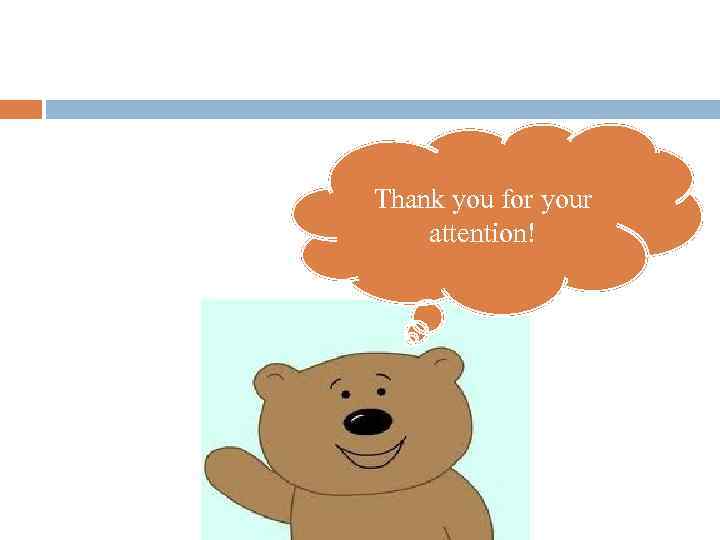 Thank you for your attention! 