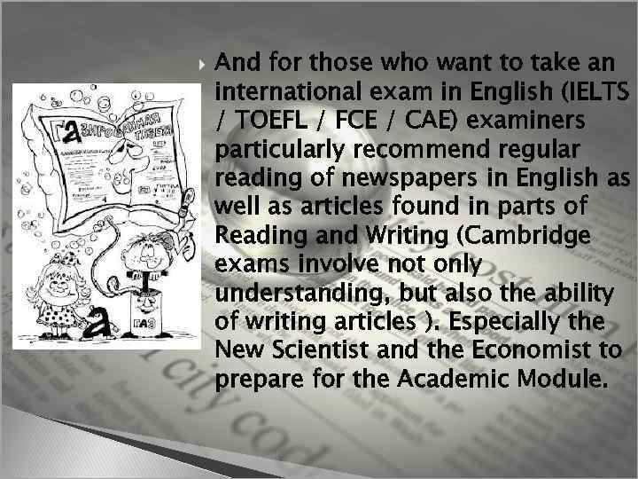 And for those who want to take an international exam in English (IELTS