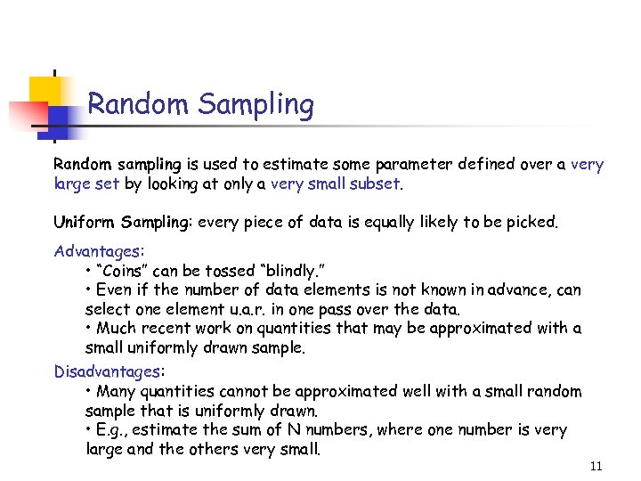 Random Sampling Random sampling is used to estimate some parameter defined over a very