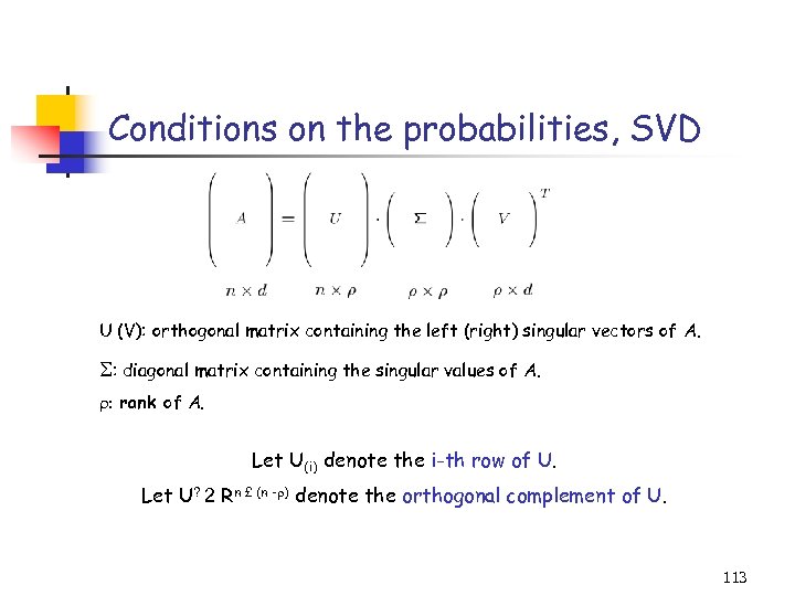 Conditions on the probabilities, SVD U (V): orthogonal matrix containing the left (right) singular