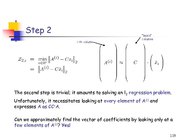 Step 2 i-th column “basis” columns The second step is trivial; it amounts to