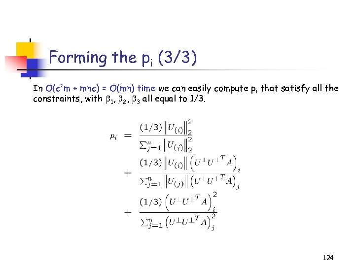 Forming the pi (3/3) In O(c 2 m + mnc) = O(mn) time we