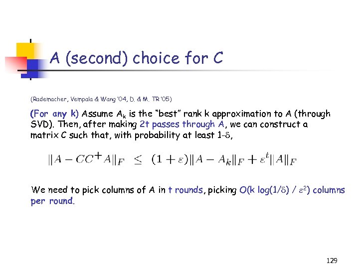 A (second) choice for C (Rademacher, Vempala & Wang ’ 04, D. & M.
