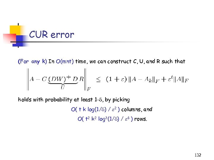 CUR error (For any k) In O(mnt) time, we can construct C, U, and