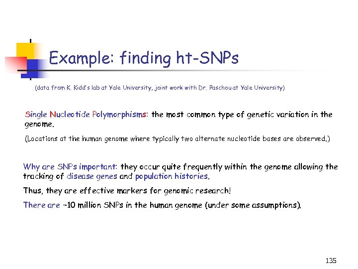Example: finding ht-SNPs (data from K. Kidd’s lab at Yale University, joint work with