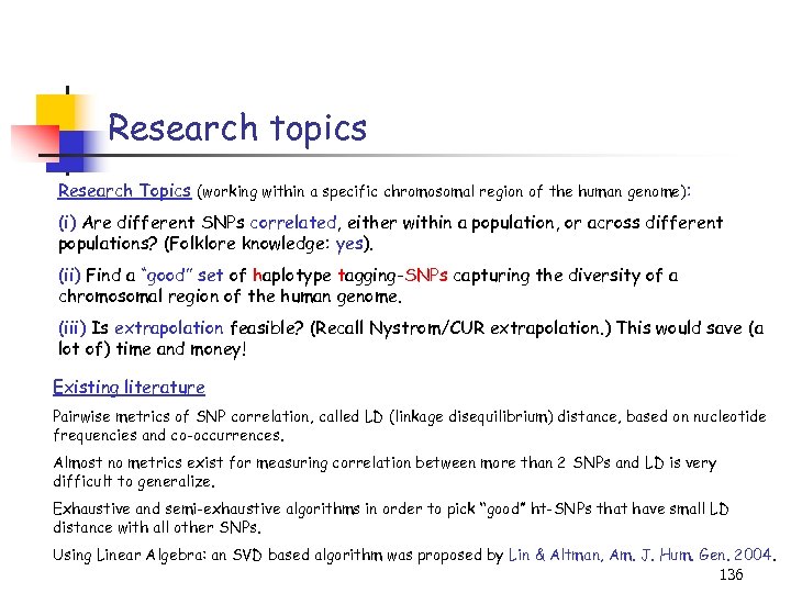 Research topics Research Topics (working within a specific chromosomal region of the human genome)
