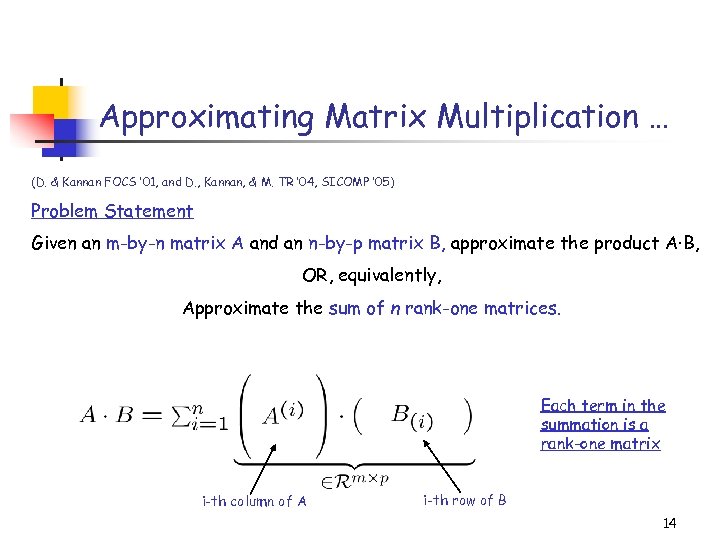 Approximating Matrix Multiplication … (D. & Kannan FOCS ’ 01, and D. , Kannan,