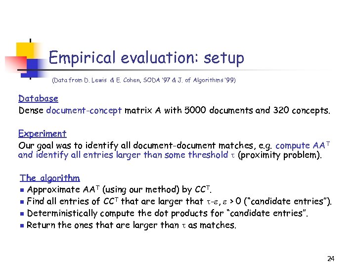 Empirical evaluation: setup (Data from D. Lewis & E. Cohen, SODA ’ 97 &