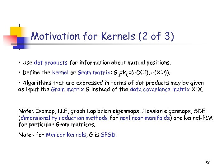 Motivation for Kernels (2 of 3) • Use dot products for information about mutual