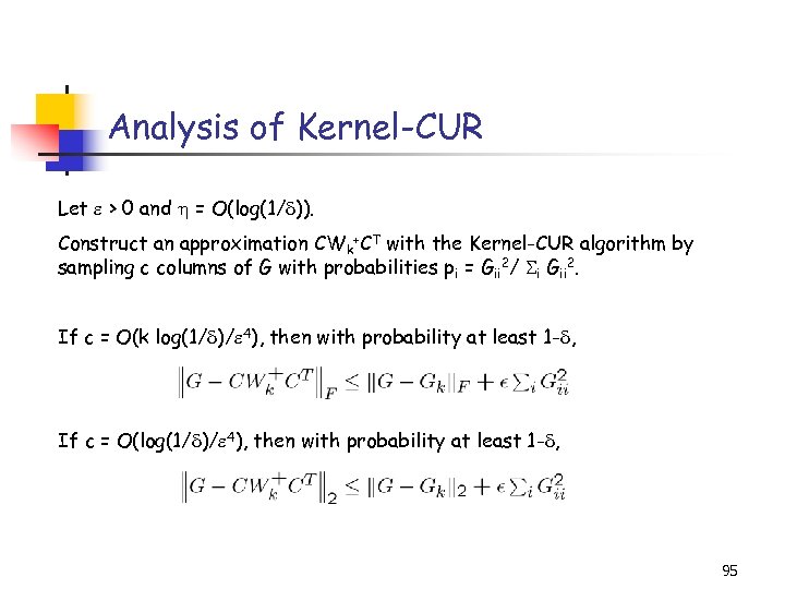 Analysis of Kernel-CUR Let > 0 and = O(log(1/ )). Construct an approximation CWk+CT