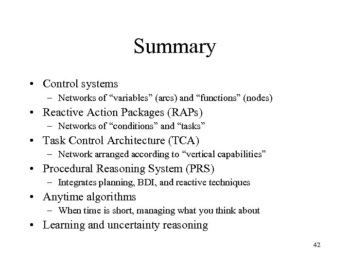 Summary • Control systems – Networks of “variables” (arcs) and “functions” (nodes) • Reactive