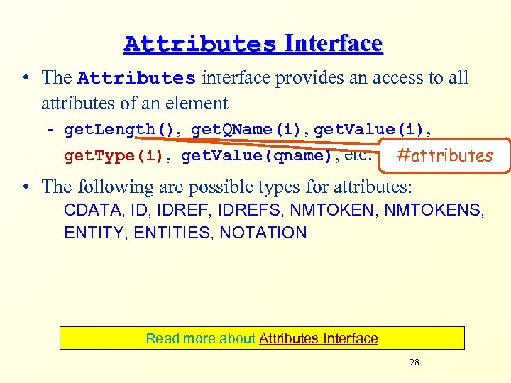 Attributes Interface • The Attributes interface provides an access to all attributes of an
