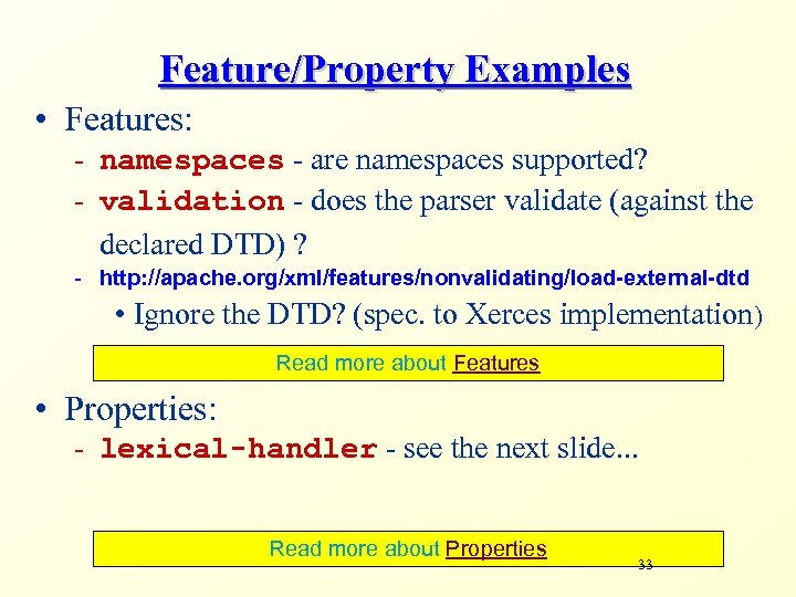 Feature/Property Examples • Features: - namespaces - are namespaces supported? - validation - does