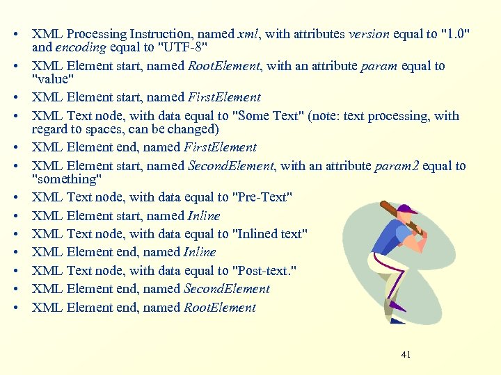  • XML Processing Instruction, named xml, with attributes version equal to 