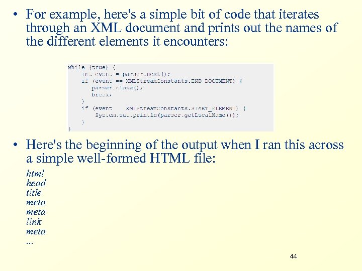  • For example, here's a simple bit of code that iterates through an