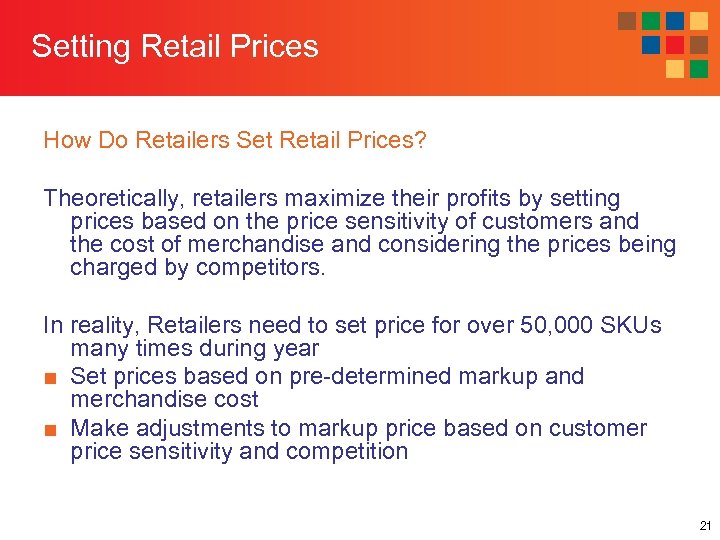 Setting Retail Prices How Do Retailers Set Retail Prices? Theoretically, retailers maximize their profits