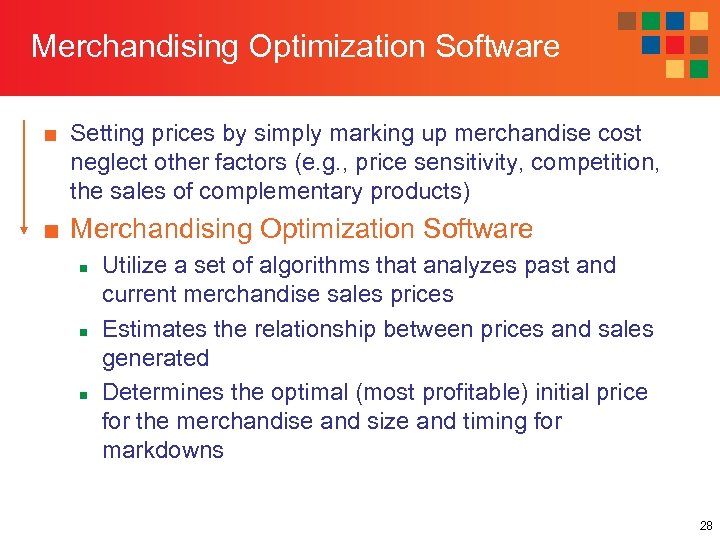 Merchandising Optimization Software ■ Setting prices by simply marking up merchandise cost neglect other