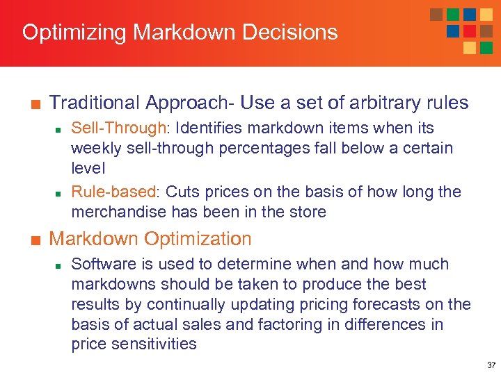 Optimizing Markdown Decisions ■ Traditional Approach- Use a set of arbitrary rules n n