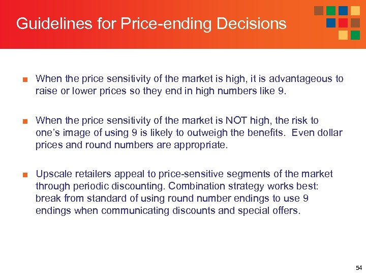 Guidelines for Price-ending Decisions ■ When the price sensitivity of the market is high,