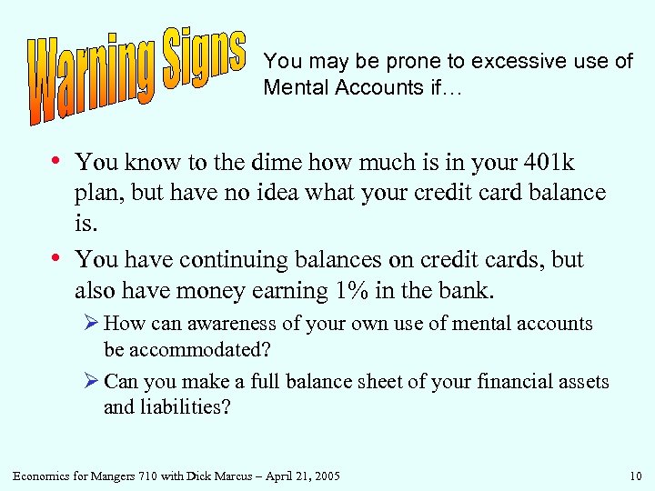 You may be prone to excessive use of Mental Accounts if… • You know