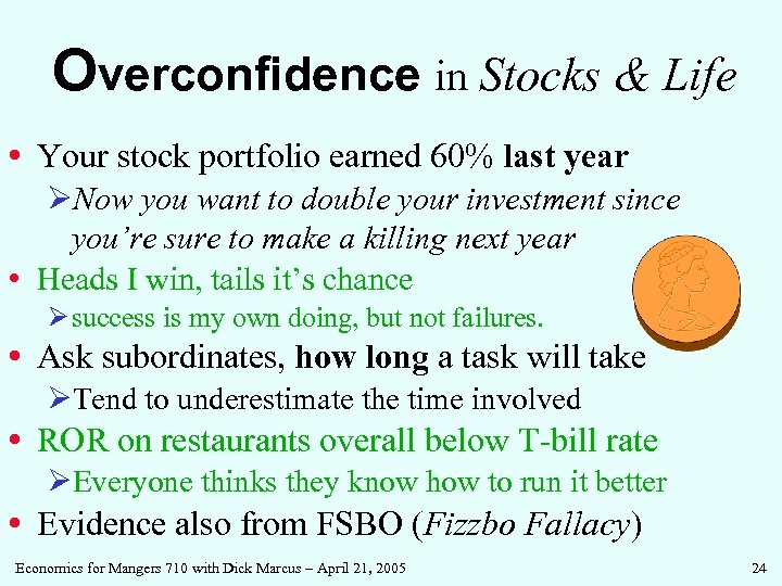 Overconfidence in Stocks & Life • Your stock portfolio earned 60% last year ØNow