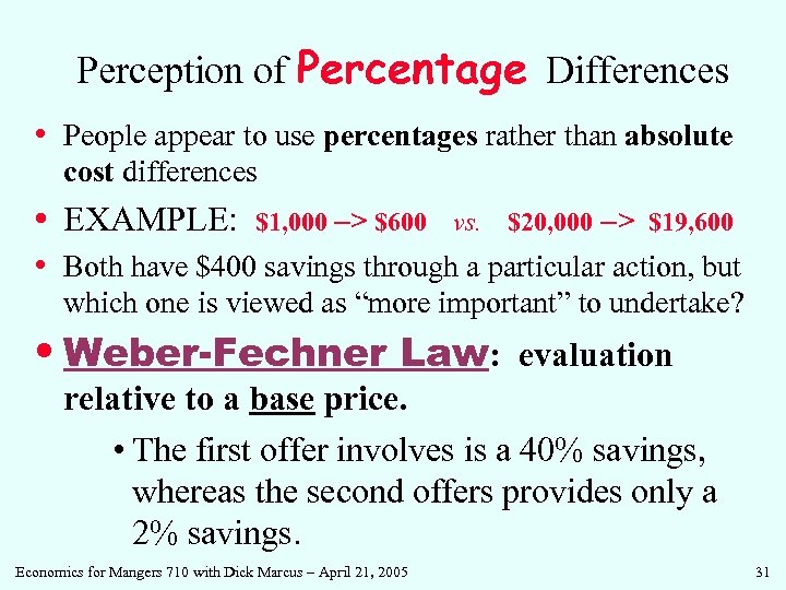 Perception of Percentage Differences • People appear to use percentages rather than absolute cost