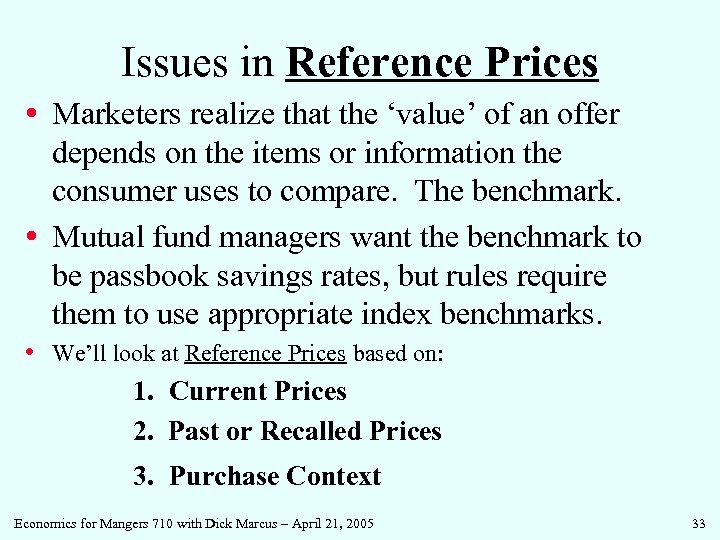 Issues in Reference Prices • Marketers realize that the ‘value’ of an offer depends