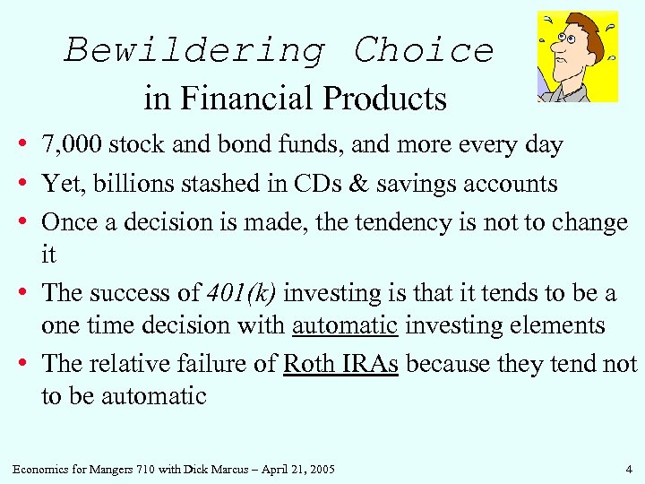 Bewildering Choice in Financial Products • 7, 000 stock and bond funds, and more