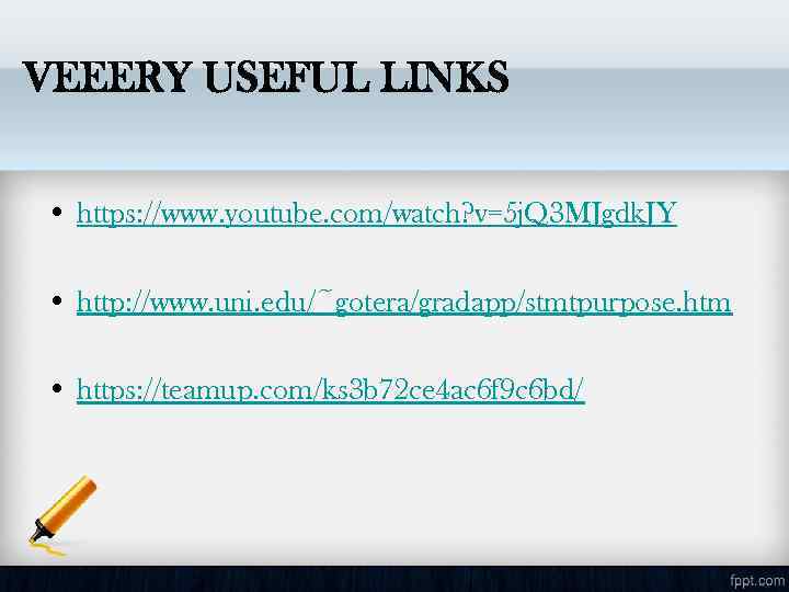 VEEERY USEFUL LINKS • https: //www. youtube. com/watch? v=5 j. Q 3 MJgdk. JY