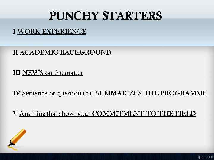 PUNCHY STARTERS I WORK EXPERIENCE II ACADEMIC BACKGROUND III NEWS on the matter IV