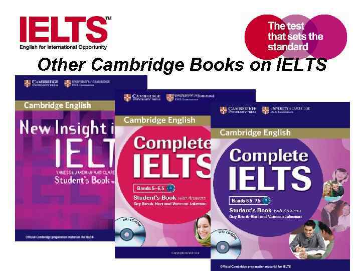 Other Cambridge Books on IELTS www. ielts. org 