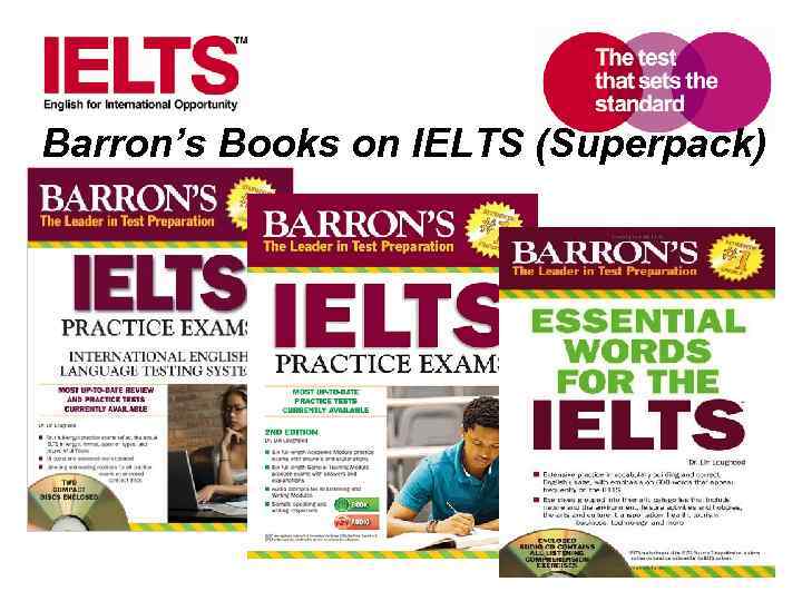 Barron’s Books on IELTS (Superpack) www. ielts. org 