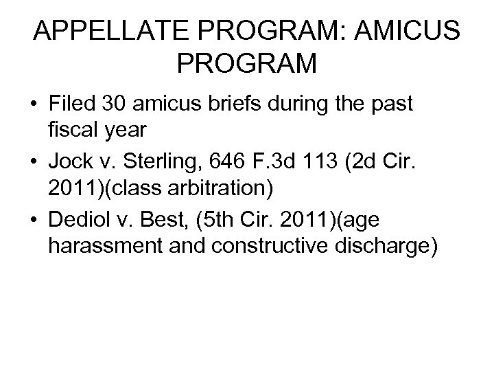 APPELLATE PROGRAM: AMICUS PROGRAM • Filed 30 amicus briefs during the past fiscal year