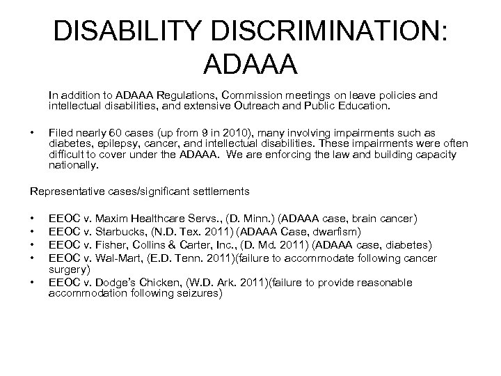 DISABILITY DISCRIMINATION: ADAAA In addition to ADAAA Regulations, Commission meetings on leave policies and
