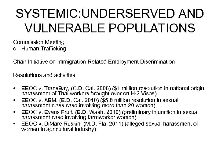 SYSTEMIC: UNDERSERVED AND VULNERABLE POPULATIONS Commission Meeting o Human Trafficking Chair Initiative on Immigration-Related