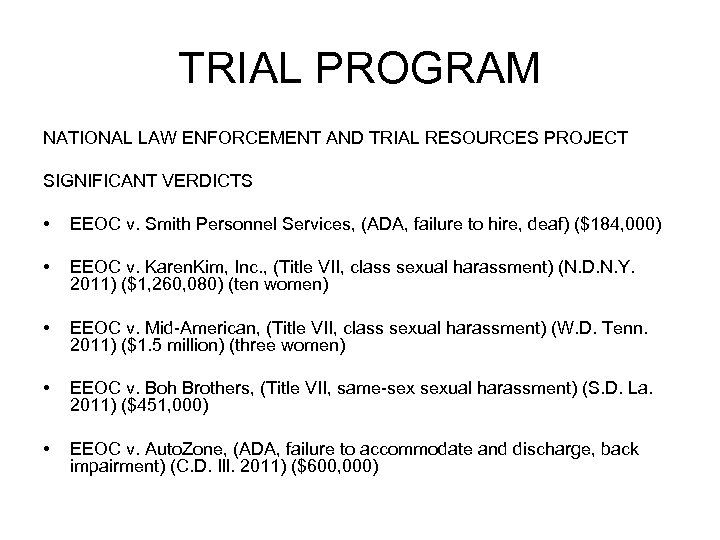 TRIAL PROGRAM NATIONAL LAW ENFORCEMENT AND TRIAL RESOURCES PROJECT SIGNIFICANT VERDICTS • EEOC v.