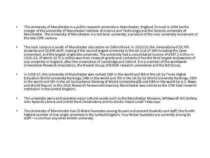  • The University of Manchester is a public research university in Manchester, England,