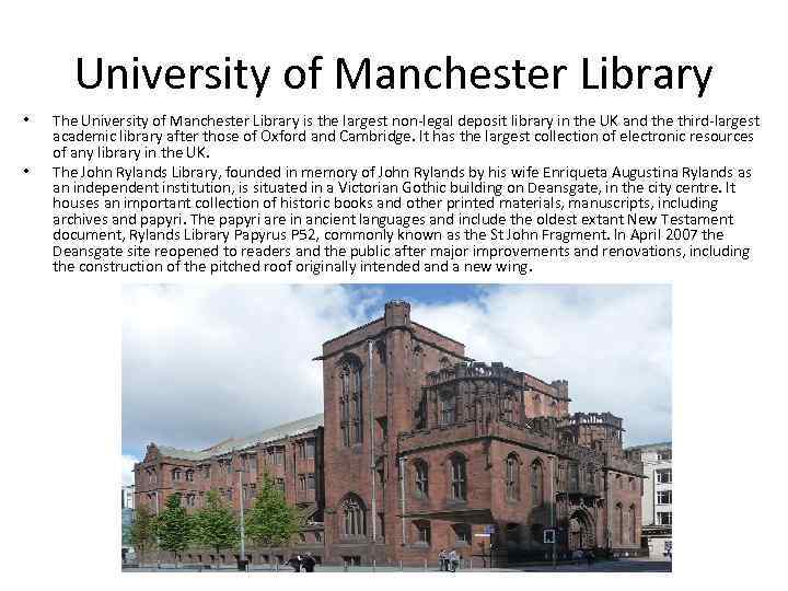 University of Manchester Library • • The University of Manchester Library is the largest